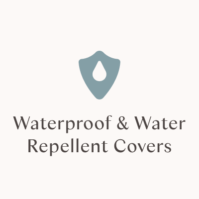 Waterproof & Water Repellent Covers